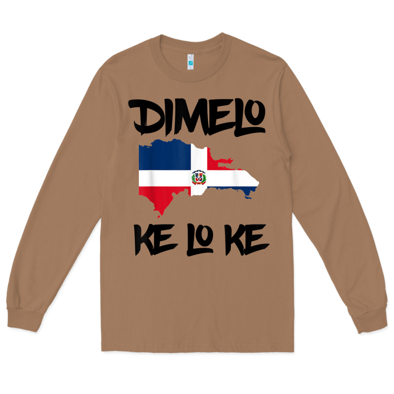 Dimelo Ke Lo Ke Dominican Republic Shirt For Men Woman Kids T Shirt Long Sleeve Tee by linhVisuals | Teevron