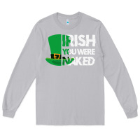 Moon Dust irish you were naked funny st patrick day Long Sleeve Tee - linhVisuals