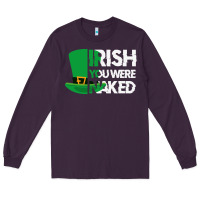 Plum irish you were naked funny st patrick day Long Sleeve Tee - linhVisuals