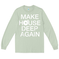 Matcha make house deep again house music turntable t shirt Long Sleeve Tee - linhVisuals