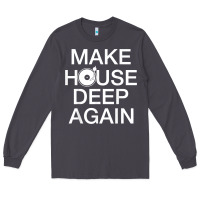Smoke make house deep again house music turntable t shirt Long Sleeve Tee - linhVisuals