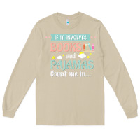 Mushroom if it involves books and pajamas book lover gift tee t shirt Long Sleeve Tee - linhVisuals