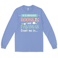 Colony Blue if it involves books and pajamas book lover gift tee t shirt Long Sleeve Tee - linhVisuals