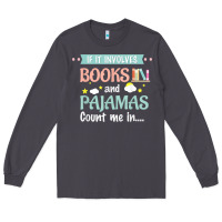 Smoke if it involves books and pajamas book lover gift tee t shirt Long Sleeve Tee - linhVisuals