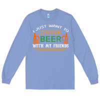 Colony Blue i just want to drink with my friends Long Sleeve Tee - linhVisuals