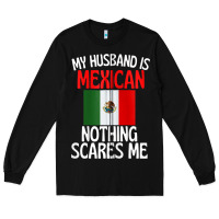 Black my husband is mexican nothing scares me funny husband zip hoodie Long Sleeve Tee - linhVisuals