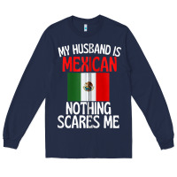 Navy my husband is mexican nothing scares me funny husband zip hoodie Long Sleeve Tee - linhVisuals