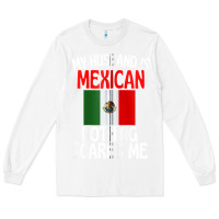 White my husband is mexican nothing scares me funny husband zip hoodie Long Sleeve Tee - linhVisuals