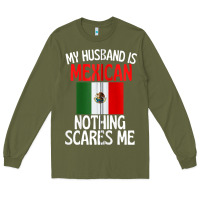 Army Green my husband is mexican nothing scares me funny husband zip hoodie Long Sleeve Tee - linhVisuals