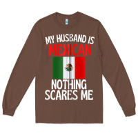 Chestnut my husband is mexican nothing scares me funny husband zip hoodie Long Sleeve Tee - linhVisuals