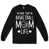 Black basketball t  shirt basketball mom life t  shirt Long Sleeve Tee - linhVisuals