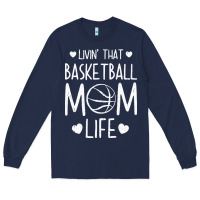 Navy basketball t  shirt basketball mom life t  shirt Long Sleeve Tee - linhVisuals