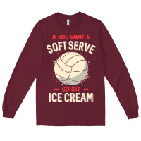 Burgundy funny volleyball if you want a soft serve volleyball t shirt Long Sleeve Tee - linhVisuals