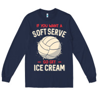 Navy funny volleyball if you want a soft serve volleyball t shirt Long Sleeve Tee - linhVisuals