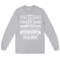 Moon Dust i am a lucky daughter i have a crazy dad grumpy old man t shirt Long Sleeve Tee - linhVisuals
