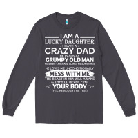Smoke i am a lucky daughter i have a crazy dad grumpy old man t shirt Long Sleeve Tee - linhVisuals