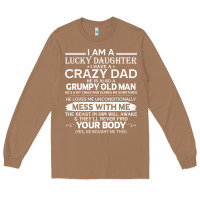 Toasted Coconut i am a lucky daughter i have a crazy dad grumpy old man t shirt Long Sleeve Tee - linhVisuals