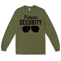 Army Green princess security dad boyfriend husband pregnancy t shirt Long Sleeve Tee - linhVisuals