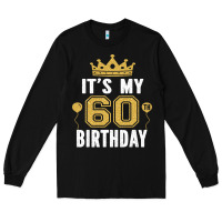 Black it's my 60th birthday gift for 60 years old man and woman t shirt Long Sleeve Tee - linhVisuals