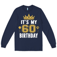 Navy it's my 60th birthday gift for 60 years old man and woman t shirt Long Sleeve Tee - linhVisuals