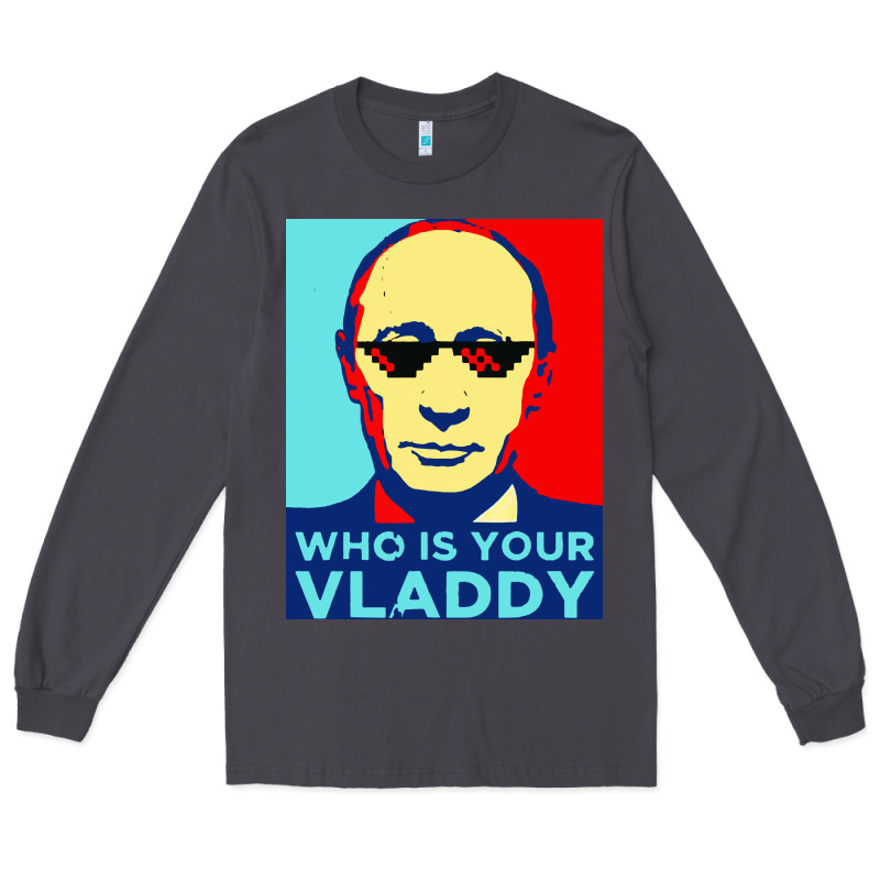 Who Is Your Vladdy Long Sleeve Tee by linhVisuals | Teevron
