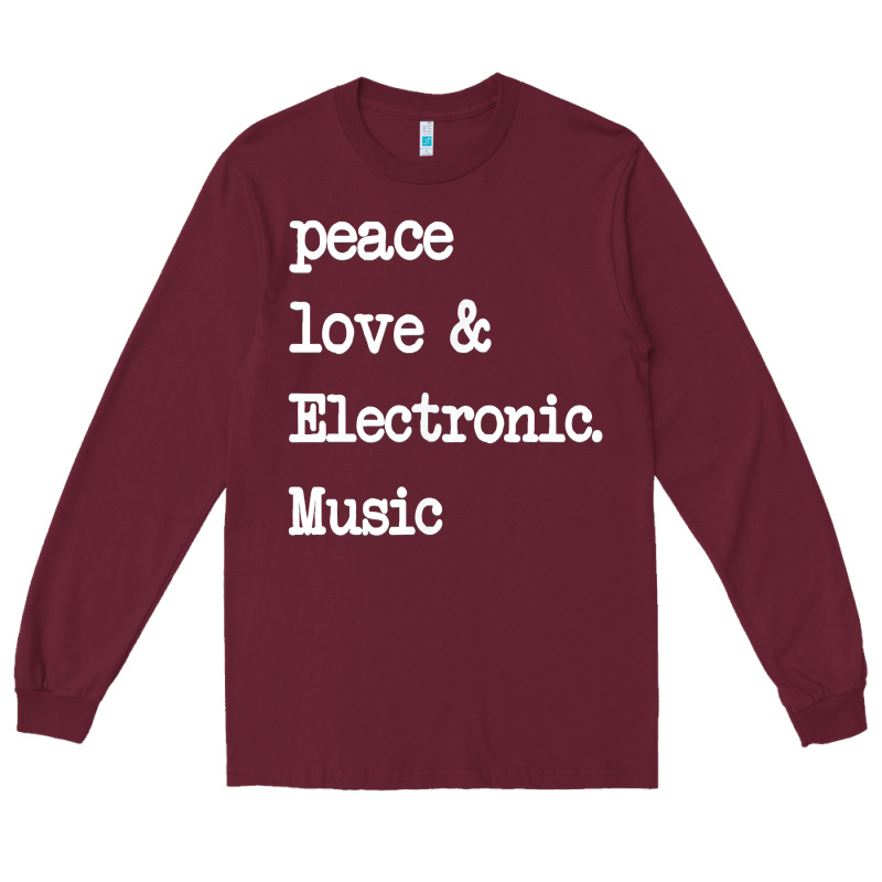 Peace Love & Electronic Music  Edm Techno T Shirt Long Sleeve Tee by linhVisuals | Teevron