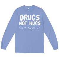 Colony Blue drugs not hugs Long Sleeve Tee - linhVisuals