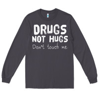 Smoke drugs not hugs Long Sleeve Tee - linhVisuals