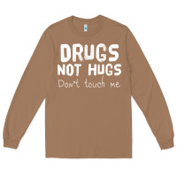 Toasted Coconut drugs not hugs Long Sleeve Tee - linhVisuals