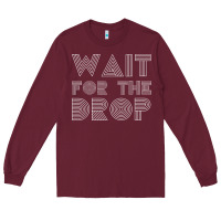 Burgundy retro edm wait for the drop house dj trance wash t shirt Long Sleeve Tee - linhVisuals