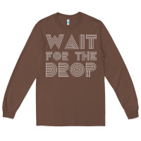 Chestnut retro edm wait for the drop house dj trance wash t shirt Long Sleeve Tee - linhVisuals