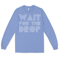 Colony Blue retro edm wait for the drop house dj trance wash t shirt Long Sleeve Tee - linhVisuals