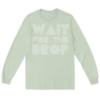 Matcha retro edm wait for the drop house dj trance wash t shirt Long Sleeve Tee - linhVisuals