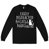 Black easily distracted by cats and books   cute book lover t shirt Long Sleeve Tee - linhVisuals