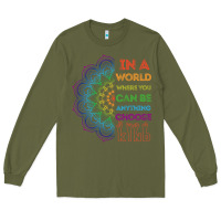 Army Green kindeness In A World Where You Can Be Anything Choose Kind Kindness Long Sleeve Tee - linhVisuals
