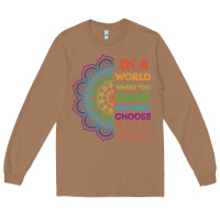Kindeness In A World Where You Can Be Anything Choose Kind Kindness Long Sleeve Tee | Teevron