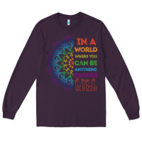Plum kindeness In A World Where You Can Be Anything Choose Kind Kindness Long Sleeve Tee - linhVisuals