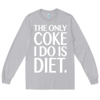Moon Dust the only coke i do is diet Long Sleeve Tee - linhVisuals