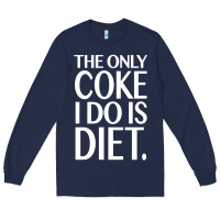 Navy the only coke i do is diet Long Sleeve Tee - linhVisuals