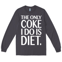 Smoke the only coke i do is diet Long Sleeve Tee - linhVisuals