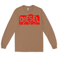 Toasted Coconut Diesel The Only Option Long Sleeve Tee - linhVisuals