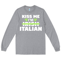 Heather Grey kiss me im italian t  shirt kiss me i'm irish italian patriotic st pat Long Sleeve Tee - linhVisuals