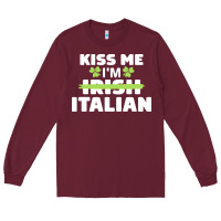 Kiss Me Im Italian T  Shirt Kiss Me I'm Irish Italian Patriotic St Pat Long Sleeve Tee | Teevron