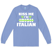 Colony Blue kiss me im italian t  shirt kiss me i'm irish italian patriotic st pat Long Sleeve Tee - linhVisuals