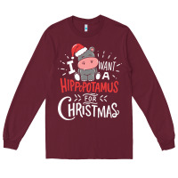 Burgundy i want hippopotamus for christmas hippo xmas gift Long Sleeve Tee - linhVisuals