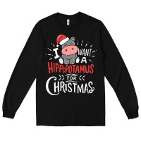 Black i want hippopotamus for christmas hippo xmas gift Long Sleeve Tee - linhVisuals