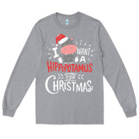 Heather Grey i want hippopotamus for christmas hippo xmas gift Long Sleeve Tee - linhVisuals