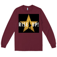 Burgundy rise up! hamilt musical broadway Long Sleeve Tee - linhVisuals