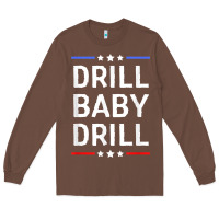 Chestnut drill baby drill t shirt support usa energy independence t shirt Long Sleeve Tee - linhVisuals