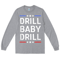 Heather Grey drill baby drill t shirt support usa energy independence t shirt Long Sleeve Tee - linhVisuals